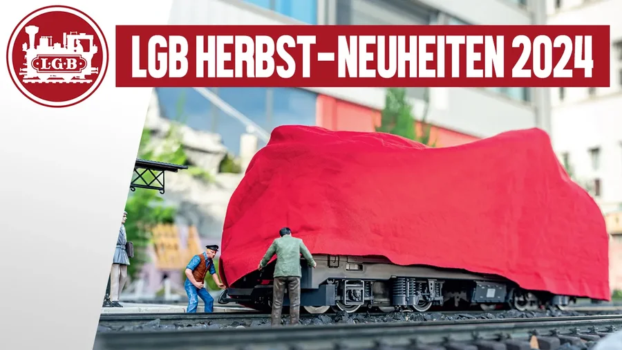 LGB Herbst Neuheiten 2024 - Die neuesten Loks & Wagen von Märklin für die Gartenbahn