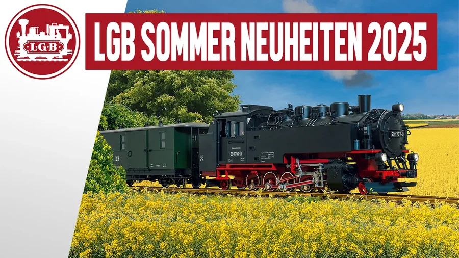 LGB Sommer-Neuheiten 2025 – Dampflok-Highlights, Alpenpower & Schmalspurklassiker